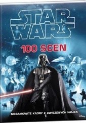 Okładka książki Star Wars. 100 scen. Niesamowite kadry z Gwiezdnych Wojen praca zbiorowa