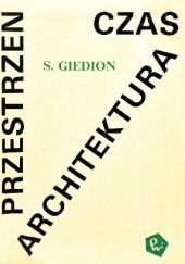 Okładka książki Przestrzeń, czas i architektura. Narodziny nowej tradycji Sigfried Giedion