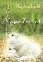 Okładka książki Dymek, Mesjasz Zwierząt Bogdan Loebl