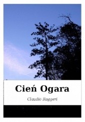 Okładka książki Cień Ogara Claudio Ruggeri