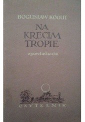 Okładka książki Na krecim tropie. Opowiadania Bogusław Kogut