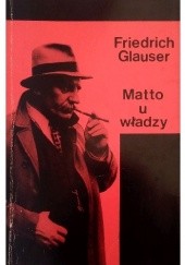 Okładka książki Matto u władzy Friedrich Glauser