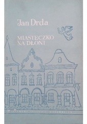Okładka książki Miasteczko na dłoni Jan Drda