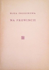 Okładka książki Na prowincji Eliza Orzeszkowa
