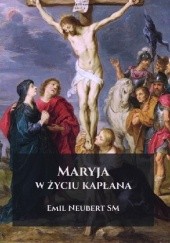 Okładka książki Maryja w życiu kapłana Emil Neubert