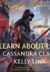 Okładka książki Learn about Loss Cassandra Clare, Kelly Link