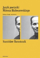 Okładka książki Język poetycki Mirona Białoszewskiego Stanisław Barańczak