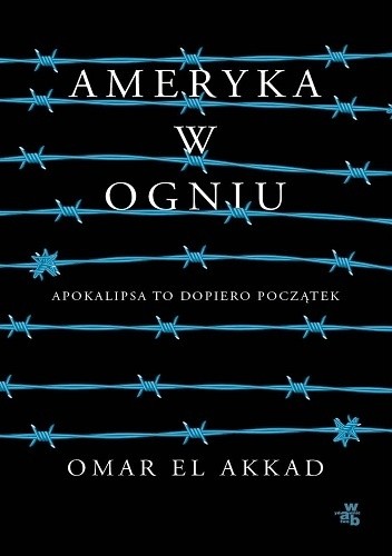 Okładka książki Ameryka w ogniu Omar El Akkad