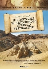 Okładka książki Historyczna wiarygodność Starego Testamentu Alfred Jan Palla