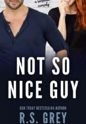 Okładka książki Not So Nice Guy R.S. Grey