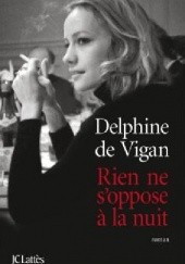 Okładka książki Rien ne s'oppose à la nuit Delphine de Vigan