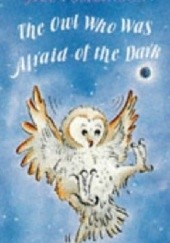 Okładka książki The Owl Who Was Afraid of the Dark Paul Howard, Jill Tomlinson
