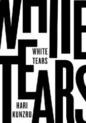 Okładka książki White Tears Hari Kunzru
