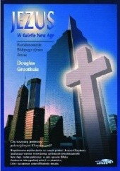 Okładka książki Jezus w świetle New Age Douglas Groothuis