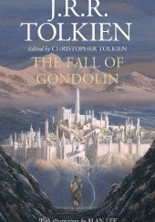 Okładka książki The Fall of Gondolin Alan Lee, Christopher John Reuel Tolkien, J.R.R. Tolkien