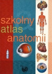 Okładka książki Szkolny atlas anatomii praca zbiorowa