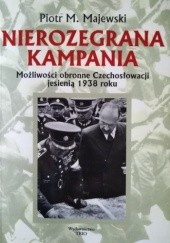 Nierozegrana kampania. Możliwości obronne Czechosłowacji jesienią 1938 roku.