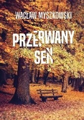 Okładka książki Przerwany sen Wacław Myszkowski