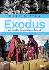 Okładka książki Exodus. Reportaż o uchodźcach i migracji Marcin Żyła