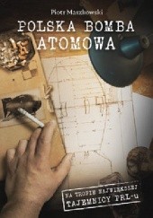 Okładka książki Polska bomba atomowa Piotr Maszkowski