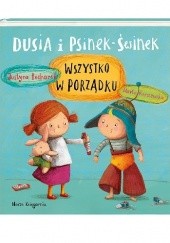 Okładka książki Dusia i Psinek-Świnek. Wszystko w porządku Justyna Bednarek, Marta Kurczewska