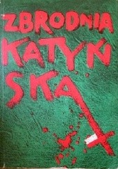 Okładka książki Zbrodnia Katyńska. Dokumenty i publicystyka Józef Czmut