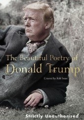 Okładka książki The Beautiful Poetry of Donald Trump Rob Sears