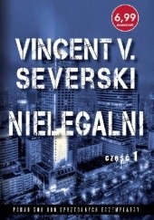 Okładka książki Nielegalni część 1 Vincent V. Severski