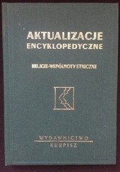 Okładka książki Aktualizacje encyklopedyczne. Religie - wspólnoty etniczne praca zbiorowa