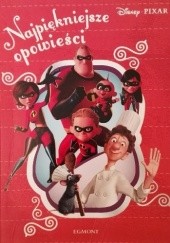 Okładka książki Najpiękniejsze opowieści. Disney. Pixar. praca zbiorowa