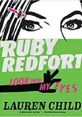 Okładka książki Ruby Redfort. Look Into My Eyes Lauren Child