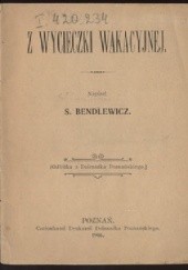 Okładka książki Z wycieczki wakacyjnej Stanisław Bendlewicz