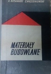 Okładka książki Materiały budowlane Edward Szymański, Zygmunt Wrześniowski