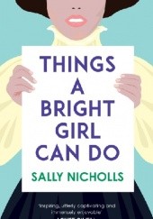 Okładka książki Things a Bright Girl Can Do Sally Nicholls