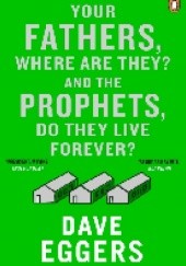 Your Fathers, Where Are They? And The Prophets, Do They Live Forever?