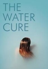 Okładka książki The Water Cure Sophie Mackintosh