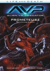 Okładka książki Life and Death: Alien vs. Predator Dan Abnett, Brian Albert Thies