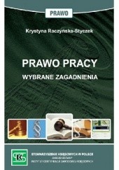 Okładka książki Prawo Pracy. Wybrane zagadnienia Krystyna Raczyńska-Styczek