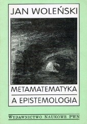 Okładka książki Metamatematyka a epistemologia Jan Woleński