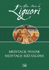 Okładka książki Medytacje pasyjne. Medytacje różańcowe św. Alfons Maria Liguori