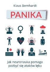 Okładka książki Panika. Jak neuronauka pomaga pozbyć się stanów lękowych Klaus Bernhardt