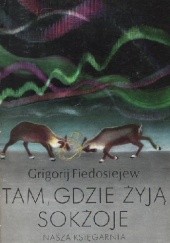 Okładka książki Tam gdzie żyją sokżoje Grigorij Fiedosiejew