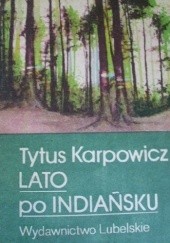 Okładka książki Lato po indiańsku Tytus Karpowicz