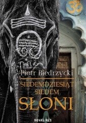 Okładka książki Siedemdziesiąt siedem słoni Piotr Biedrzycki