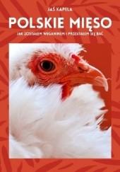 Okładka książki Polskie mięso, czyli jak zostałem weganinem i przestałem się bać