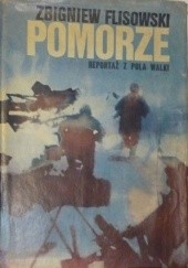 Okładka książki Pomorze. Reportaż z pola walki Zbigniew Flisowski
