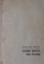 Okładka książki Czarne krzyże nad Polską Stanisław Skalski