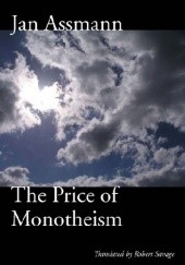 Okładka książki The Price of Monotheism Jan Assmann