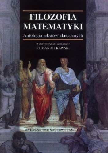 Filozofia matematyki. Antologia tekstów klasycznych