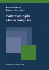 Okładka książki Podstawy logiki i teorii mnogości Roman Murawski, Kazimierz Świrydowicz